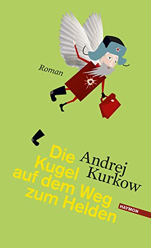 Die Kugel auf dem Weg zum Helden. Roman