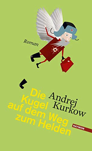 Die Kugel auf dem Weg zum Helden. Roman