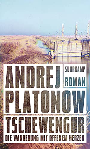 Tschewengur: Die Wanderung mit offenem Herzen. Roman von Suhrkamp Verlag AG