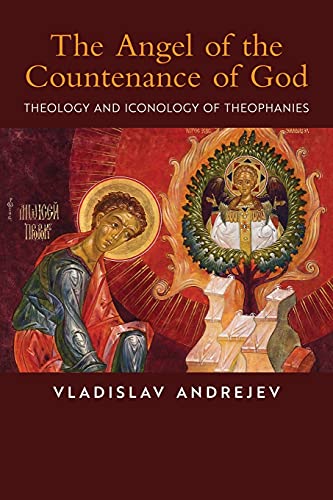 The Angel of the Countenance of God: Theology and Iconology of Theophanies von Angelico Press