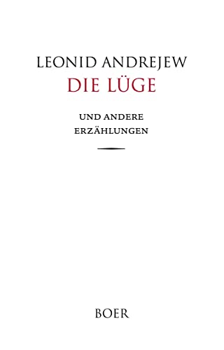 Die Lüge, Erzählungen: Aus dem Russischen übersetzt von Nadja Hornstein