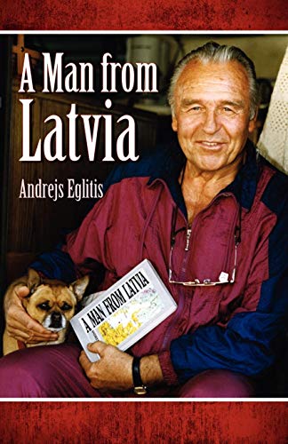 A Man from Latvia von Infinity Publishing.com