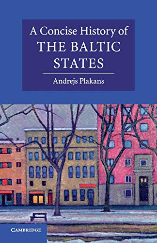 A Concise History of the Baltic States (Cambridge Concise Histories)