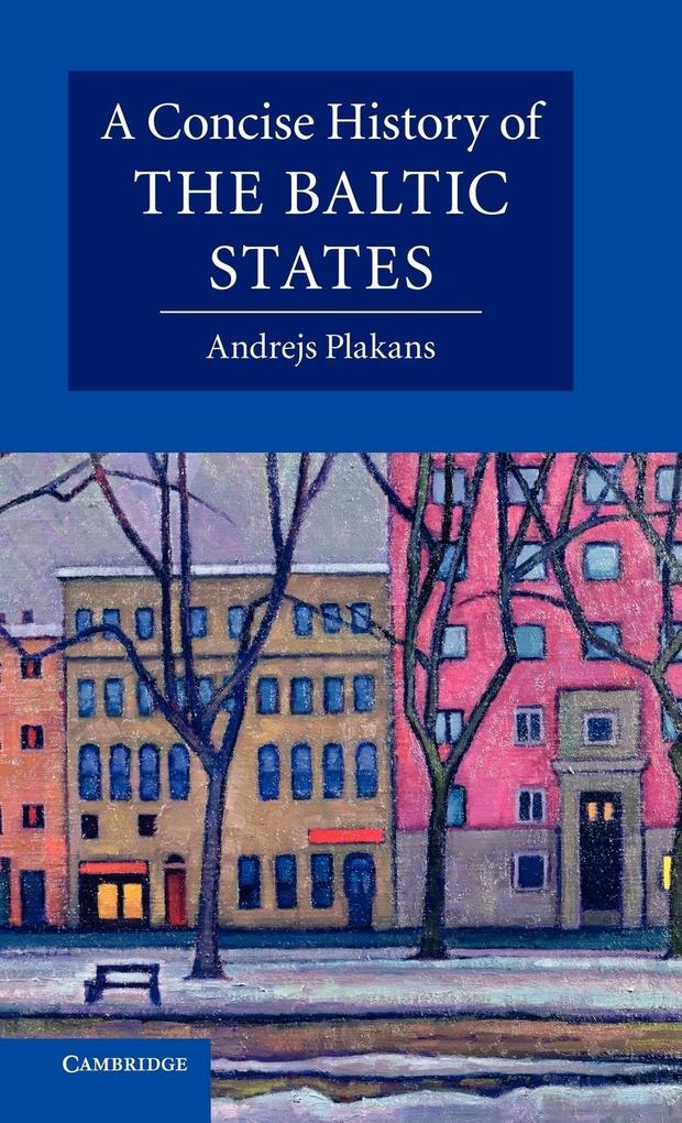 A Concise History of the Baltic States von Cambridge University Press