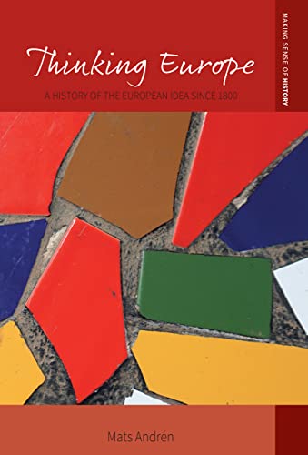 Thinking Europe: A History of the European Idea since 1800 (Making Sense of History, 46) von Berghahn Books