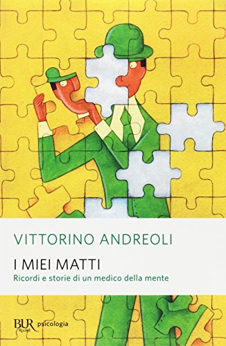 I miei matti. Ricordi e storie di un medico della mente (BUR Saggi) von Rizzoli
