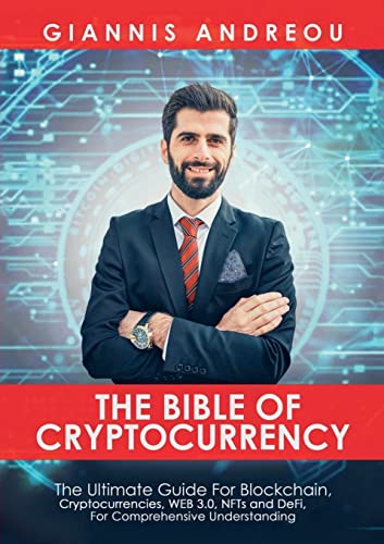 The Bible of Cryptocurrency: The Ultimate Path For Blockchain, Cryptocurrencies, WEB 3.0, NFTs and DeFi, For Comprehensive Understanding von Lulu