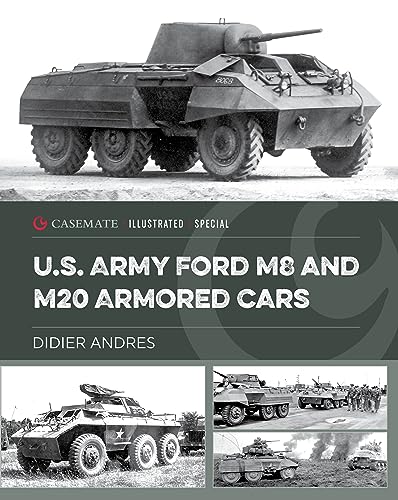 U.S. Army Ford M8 and M20 Armored Cars (Casemate Illustrated Special, 19) von Casemate Publishers