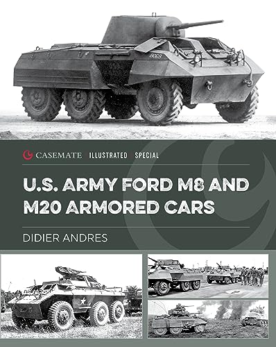 U.S. Army Ford M8 and M20 Armored Cars (Casemate Illustrated Special, 19)