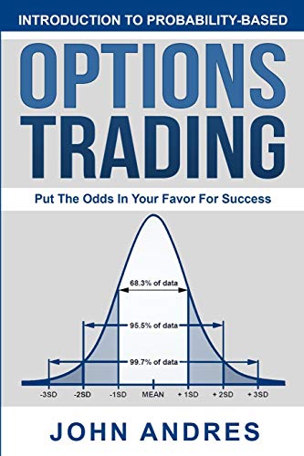 Introduction to Probability-Based Options Trading: Put The Odds In Your Favor For Success von Optionsmeister