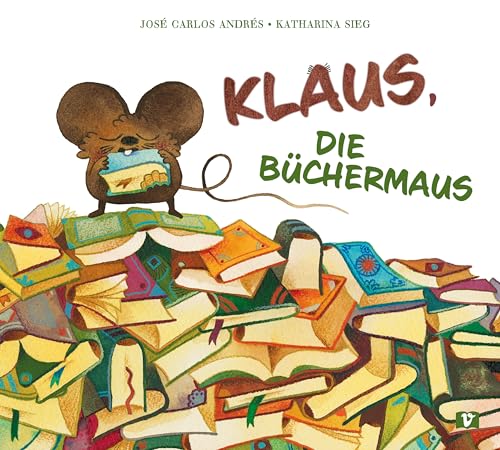 Klaus, die Büchermaus: Zauberhafte Tiergeschichte über die Liebe zu Büchern und den Hunger nach Geschichten. Ein Bilderbuch ab 3 Jahren, das Lust auf Lesen macht von Vermes-Verlag