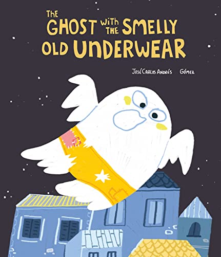 The Ghost with the Smelly Old Underwear (Monsters)
