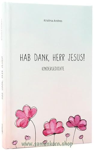 Hab Dank, Herr Jesus!: Kindergedichte