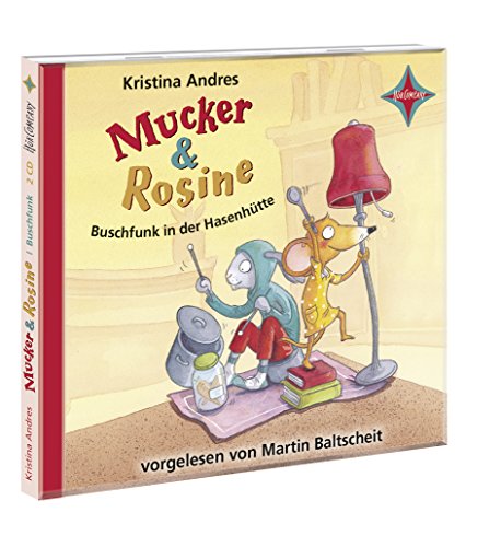 Mucker & Rosine - Buschfunk in der Hasenhütte: Sprecher: Martin Baltscheit. 2 CD. Laufzeit 2 Std. 30 Min.