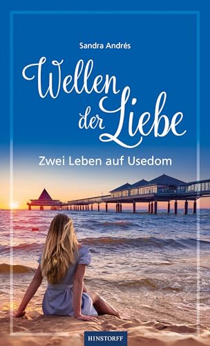 Wellen der Liebe: Zwei Leben auf Usedom von Hinstorff