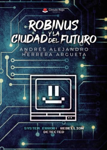 Robinus y la ciudad del futuro von Grupo Editorial Círculo Rojo SL