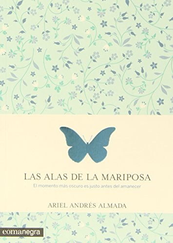 Las alas de la mariposa : El momento más oscuro es justo antes del amanecer von COMANEGRA