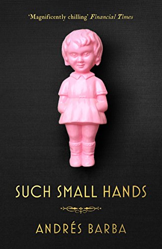 Such Small Hands: Andrés Barba von Granta Books