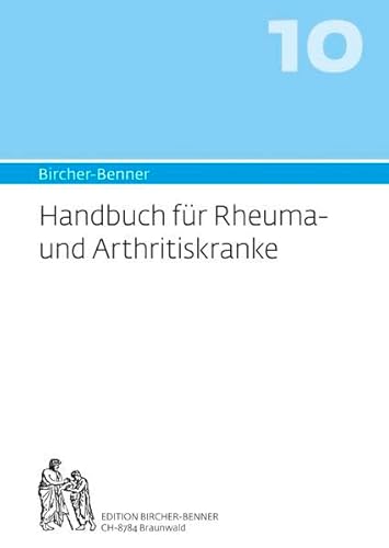 Bircher-Benner Handbuch 10 für Rheuma und Arthritiskranke: Über das Wesen der Rheumakrankheit, Moderne rheumatische Forschung, Umfassende Anleitung, Zur Pflege und Diät, Speisepläne und Rezepte Bircher-Benner Handbuch 10 für Rheuma und Arthritiskranke: Über das Wesen der Rheumakrankheit, Moderne rheumatische Forschung, Umfassende Anleitung, Zur Pflege und Diät, Speisepläne und Rezepte