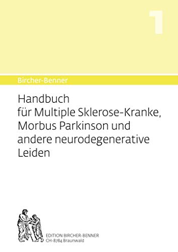 Bircher-Benner Handbuch Nr. 1 Handbuch für Multiple-Sklerose-Kranke, Morbus Parkinson und andere neurodegenerative Leiden: Diätanleitungen zur ... einem ärztlichen Zentrum modernster Heilkunst von Edition Bircher-Benner