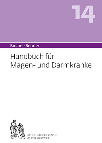 Bircher-Benner (Hand)buch Nr.14 für Magen- und Darmkranke mit Rezeptteil und ausgearbeiteter Kurplan aus einem ärztlichen Zentrum modernster ... einem ärztlichen Zentrum modernster Heilkunst von Edition Bircher-Benner