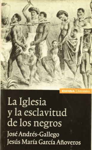 La iglesia y la esclavitud de los negros (Astrolabio, Band 322)