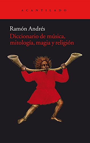 Diccionario de música, mitología, magia y religión (El Acantilado, Band 255) von Acantilado