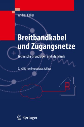 Breitbandkabel und Zugangsnetze: Technische Grundlagen und Standards Breitbandkabel und Zugangsnetze: Technische Grundlagen und Standards