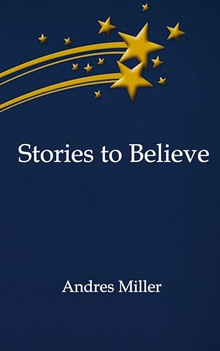Stories to Believe von Brave New Books