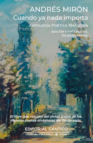 Cuando ya nada importa: Antología poética 1965-2005 (Doble orilla poesía) von Almuzara