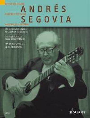 Andrés Segovia: Die schönsten Stücke aus seinem Repertoire. Gitarre. (Gitarren-Archiv) von Schott