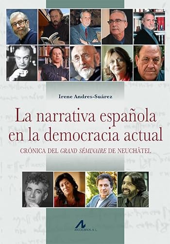 La narrativa española en la democracia actuañ: Crónica del Grand Séminaire de Neuchâtel (Cuadernos de Narrativa)