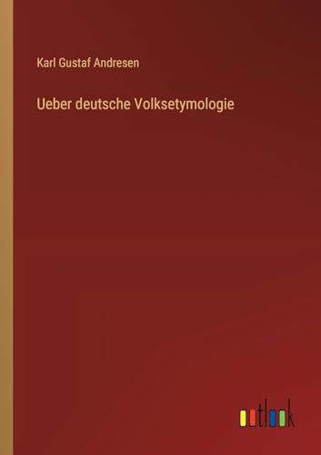 Ueber deutsche Volksetymologie von Outlook Verlag
