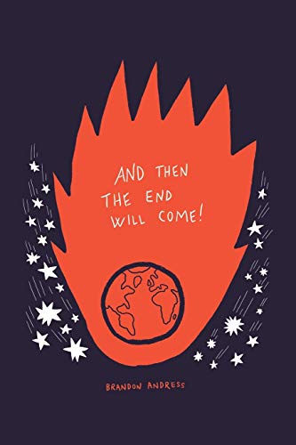 And Then the End Will Come!: (But Five Things You Need to Know in the Meantime) von Authorhouse