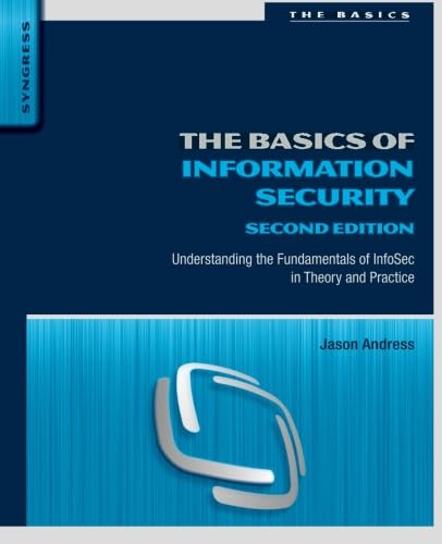 The Basics of Information Security: Understanding the Fundamentals of InfoSec in Theory and Practice von Syngress