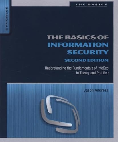 The Basics of Information Security: Understanding the Fundamentals of InfoSec in Theory and Practice