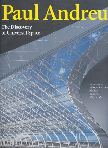 Paul Andreu: The Discovery of Universal Space (I talenti)