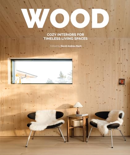 WOOD: Cosy Interiors for Timeless Living Spaces / Gemütliches Interieur für zeitlose Wohnräume von booQs publishers