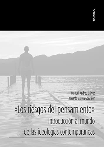 Los riesgos del pensamiento: Introducción al mundo de las ideologías contemporáneas (Apuntes) von EDICIONES UNIVERSIDAD DE NAVARRA,S.A