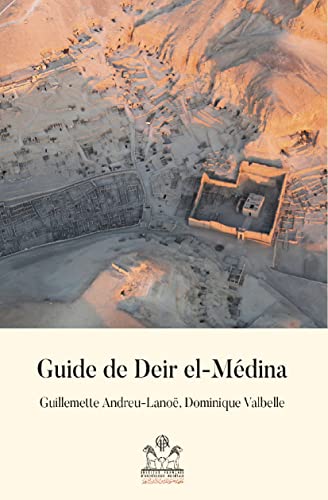 Guide De Deir El-Medina: Un village d'artistes (Guides De L'institut Francais D'archeologie Orientale, 1) Guide De Deir El-Medina: Un village d'artistes (Guides De L'institut Francais D'archeologie Orientale, 1)