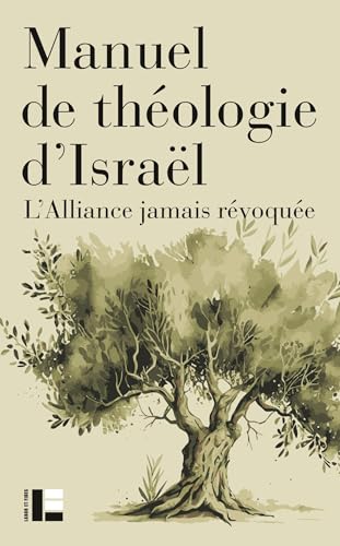 Manuel de théologie d'Israël: L'alliance jamais révoquée Manuel de théologie d'Israël: L'alliance jamais révoquée von LABOR ET FIDES