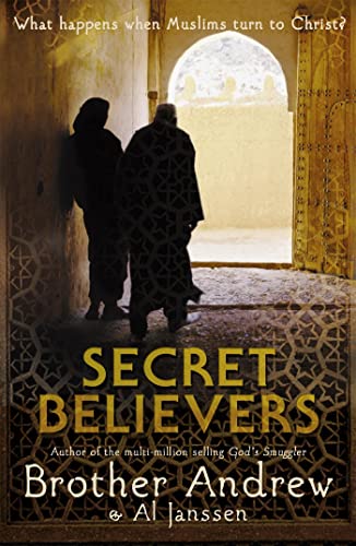 Secret Believers: What Happens When Muslims Turn to Christ? von Hodder & Stoughton