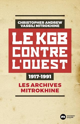 Le KGB contre l'Ouest - 1917-1991 von NOUVEAU MONDE