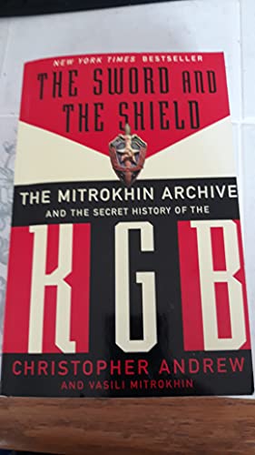 The Sword and the Shield: The Mitrokhin Archive and the Secret History of the KGB