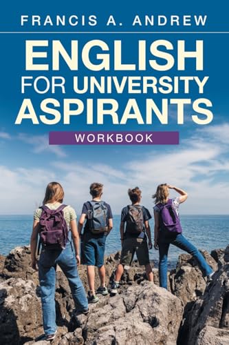 ENGLISH FOR UNIVERSITY ASPIRANTS: WORKBOOK von Trafford Publishing
