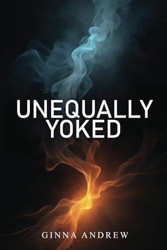 Unequally Yoked: A thought provoking and inspiring novel depicting the struggle between human desire and faith von Authorssolution.co.uk