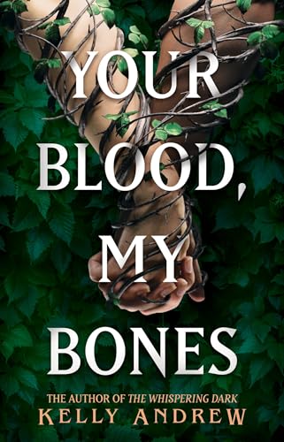 Your Blood, My Bones: A twisted, slow burn rivals-to-lovers romance from the author of THE WHISPERING DARK