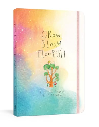 Grow, Bloom, Flourish: A 52-Week Planner for Self-Reflection (@bymariandrew) von Clarkson Potter