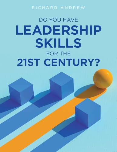Do You Have Leadership Skills for the 21st Century? von Xlibris US