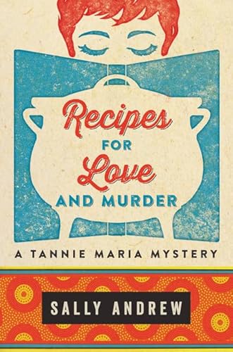 Recipes for Love and Murder: A Tannie Maria Mystery (Tannie Maria Mystery, 1, Band 1)